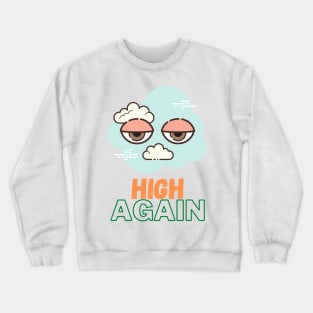 High Again Crewneck Sweatshirt